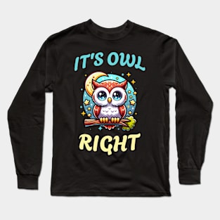 It's All Right Long Sleeve T-Shirt